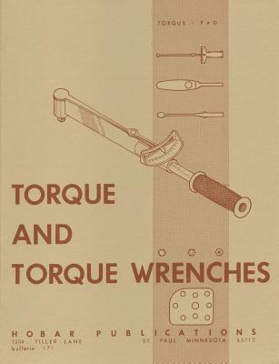 Torque and Torque Wrenches - Bear, Forrest W, and Hoerner, Thomas