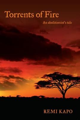 Torrents of Fire - the Abolitionists Tale - Kapo, Remi