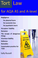 Tort Law for Aqa as and A-Level: Plus an Introduction to the Nature of Law and Links to the Non-Substantive Law (the English Legal System and the Nature of Law)
