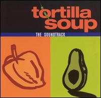 Tortilla Soup - Original Soundtrack