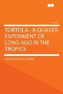 Tortola: A Quaker Experiment of Long Ago in the Tropics