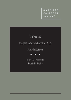 Torts: Cases and Materials - Diamond, John L., and Reiss, Dorit Rubinstein