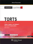 Torts: Keyed to Courses Using Dobbs, Hayden, and Bublick's Torts and Compensation, Sixth Edition