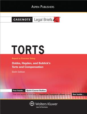 Torts: Keyed to Courses Using Dobbs, Hayden, and Bublick's Torts and Compensation, Sixth Edition - Aspen Publishers (Creator)