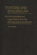 Torture and English Law: An Administrative and Legal History from the Plantagenets to the Stuarts