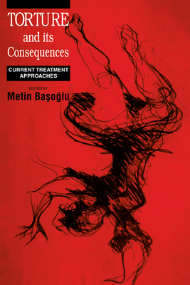 Torture and Its Consequences: Current Treatment Approaches - Basoglu, Metin (Editor)