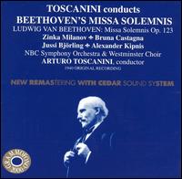 Toscanini conducts Beethoven's Missa Solemnis - Alexander Kipnis (bass); Bruna Castagna (alto); Jussi Bjrling (tenor); Zinka Milanov (soprano);...