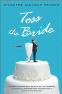 Toss the Bride - Fenske, Jennifer Manske