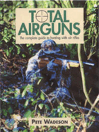 Total Airguns: The Complete Guide to Hunting with Air Rifles