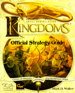 Total Annihilation: Kingdoms: Official Strategy Guide - Walker, Mark H.