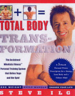 Total Body Transformation: A 3-Month Personal Fitness Prescription for a Strong, Lean Body and a Calmer Mind