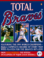 Total Braves: The 1995 National League Champions from Total Baseball, Theofficial Encycl