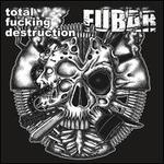 Total Fucking Destruction/F.U.B.A.R. [Split Single]