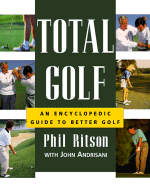 Total Golf: An Encyclopedic Guide - Ritson, Phil, and Andrisani, John