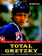 Total Gretzky: The Magic, the Legend, the Numbers