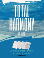 Total Harmony in Hues: Coloring Your Way to Higher Vibrations, Adult Zen