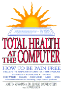 Total Health at the Computer: A How-To Guide to Saving Your Eyes and Body at the Vdt Screen in 3 Minutes a Day
