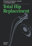 Total Hip Replacement - Brueton, R (Translated by), and Postel, Michel (Editor), and Kerboul, Marcel (Editor)