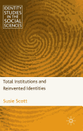 Total Institutions and Reinvented Identities