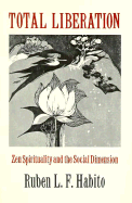 Total Liberation: Zen Spirituality and the Social Dimension