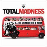 Total Madness: All the Greatest Hits & More! [2009]