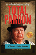 Total Pardon: An Extraordinary Love Story