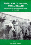 Total Participation, Total Health: Reinventing the Peckham Health Centre for the 1990's