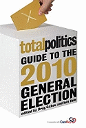 Total Politics Guide to the 2010 General Election