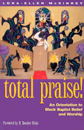 Total Praise: An Orientation to Black Baptist Belief and Worship