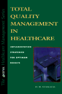 Total Quality Management in Healthcare - Stamatis, D H, PH.D., and Stamatis, Dean H