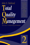 Total Quality Management: The Route to Improving Performance - Oakland, John S