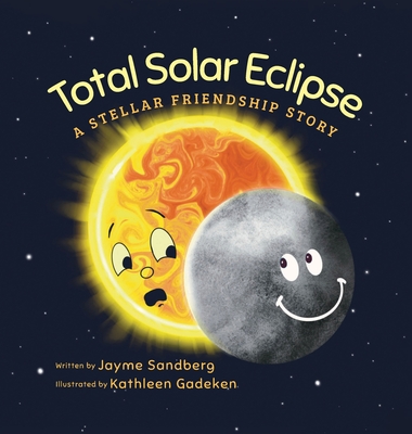 Total Solar Eclipse - Sandberg, Jayme, and Gadeken, Kathleen (Illustrator)
