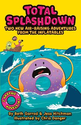 Total Splash Down: Two Splash-tastic Inflatables Adventures - Garrod, Beth, and Hitchman, Jess