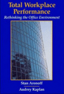 Total workplace performance : rethinking the office environment - Aronoff, Stan, and Kaplan, Audrey