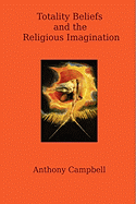 Totality Beliefs and the Religious Imagination