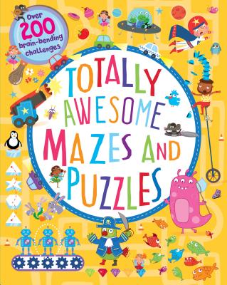 Totally Awesome Mazes and Puzzles: Over 200 Brain-Bending Challenges - Potter, William C, and Wilson, Becky, and Parragon Books