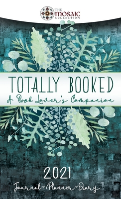 Totally Booked: A Book Lover's Companion - Collection, The Mosaic, and Crist, Camry
