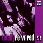 Totally Re-Wired, Vol. 4