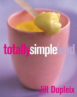 Totally Simple Food - Dupleix, Jill