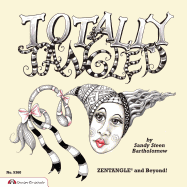 Totally Tangled: Zentangle and Beyond!