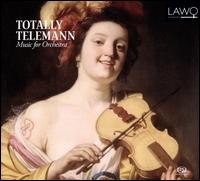 Totally Telemann: Music for Orchestra - Alfredo Bernardini (oboe); Barokkanerne; Ingeborg Christophersen (recorder); Kati Debretzeni (violin); Torun Kirby Torbo (flute)