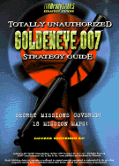 Totally Unauthorized Guide to GoldenEye 007