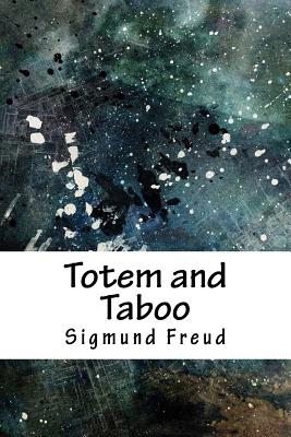 Totem and Taboo - Freud, Sigmund