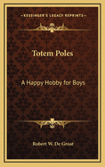 Totem Poles: A Happy Hobby for Boys