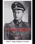 Totenkopf: The Structure, Development and Personalities of the 3.Ss-Panzer-Division Volume 1