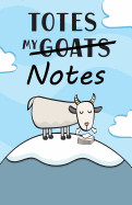 Totes My (Goats) Notes Dot-Grid Journal: A Dot-Matrix Book for Bullet Journaling, Dot Journaling, Sketching, and Hand-Lettering