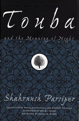 Touba and the Meaning of Night - Parsipur, Shahrnush