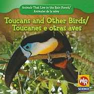 Toucans and Other Birds / Tucanes Y Otras Aves