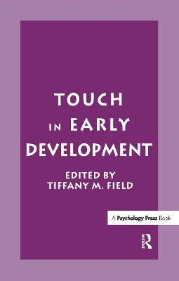 Touch in Early Development - Field, Tiffany M. (Editor)