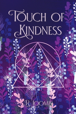 Touch of Kindness - Loomis, R, and Williams, Alex (Editor), and Williams, Eric (Cover design by)